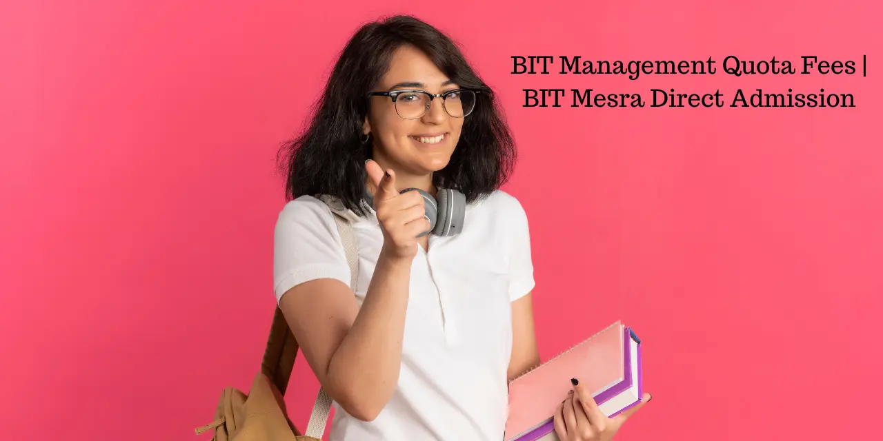 BIT Management Quota Fees 2026 | BIT Mesra Direct Admission