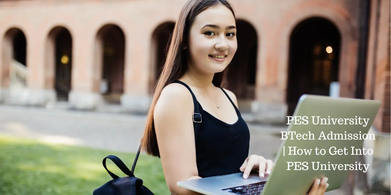 PES University BTech Admission 2026 | How to Get Into PES University