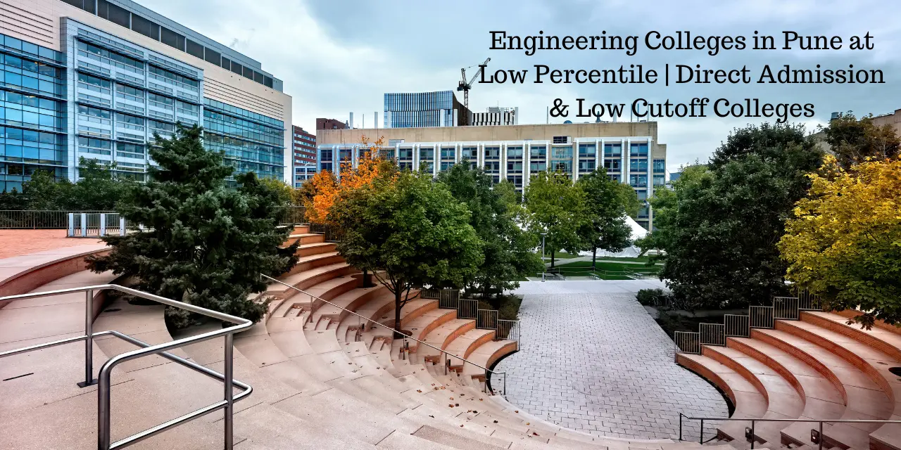 Engineering Colleges in Pune at Low Percentile 2026 | Direct Admission & Low Cutoff Colleges
