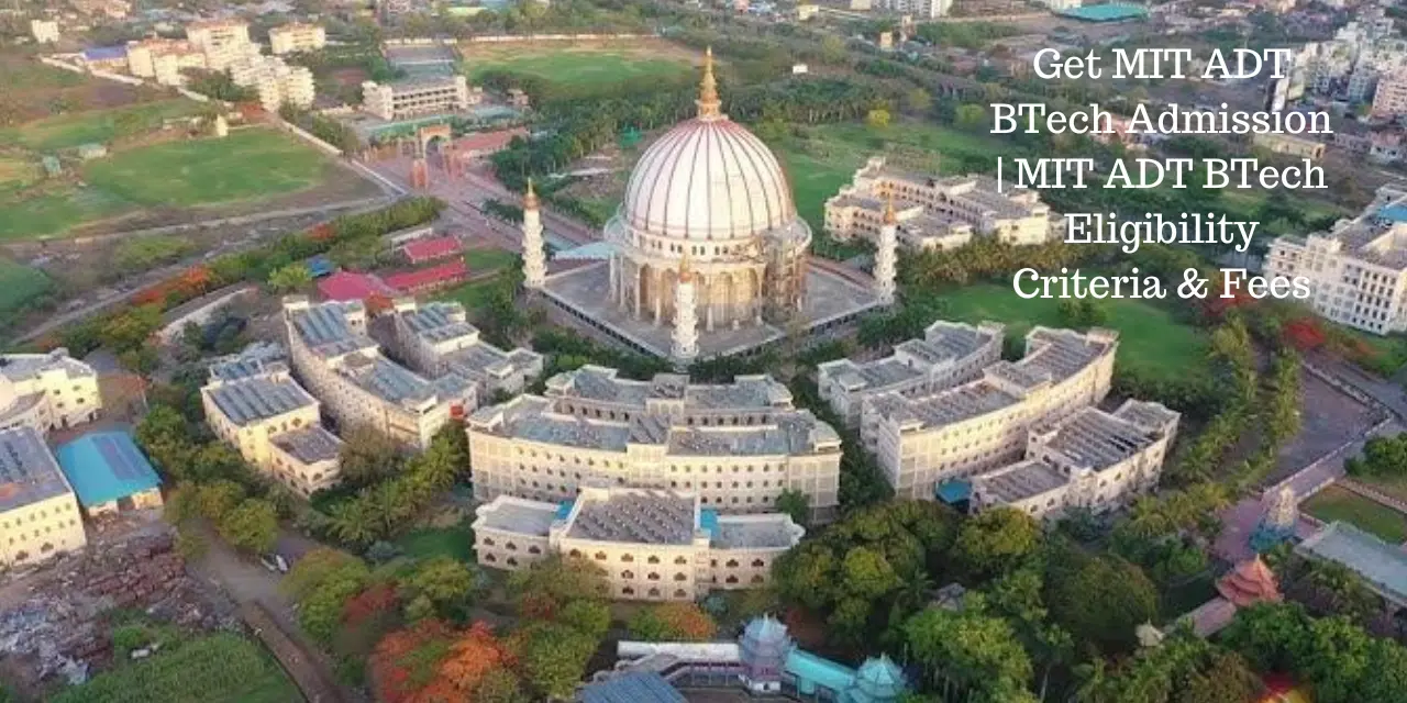 Get MIT ADT BTech Admission 2026 | MIT ADT BTech Eligibility Criteria & Fees