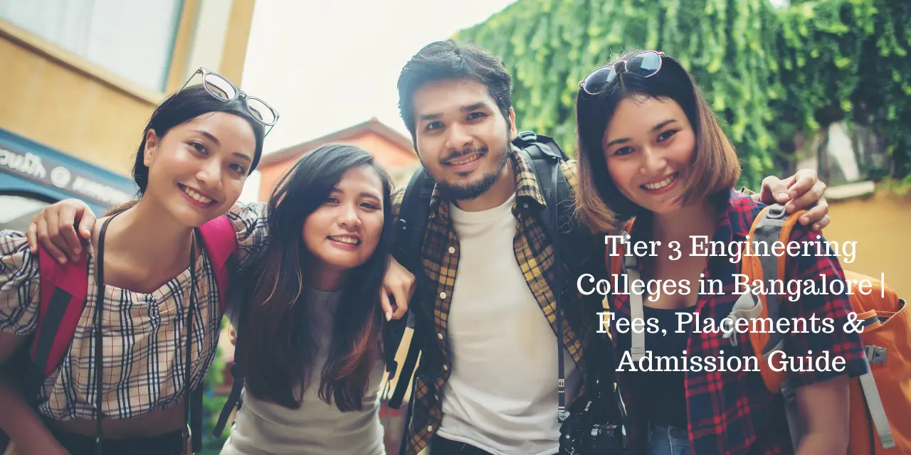 Tier 3 Engineering Colleges in Bangalore 2026 | Fees, Placements & Admission Guide