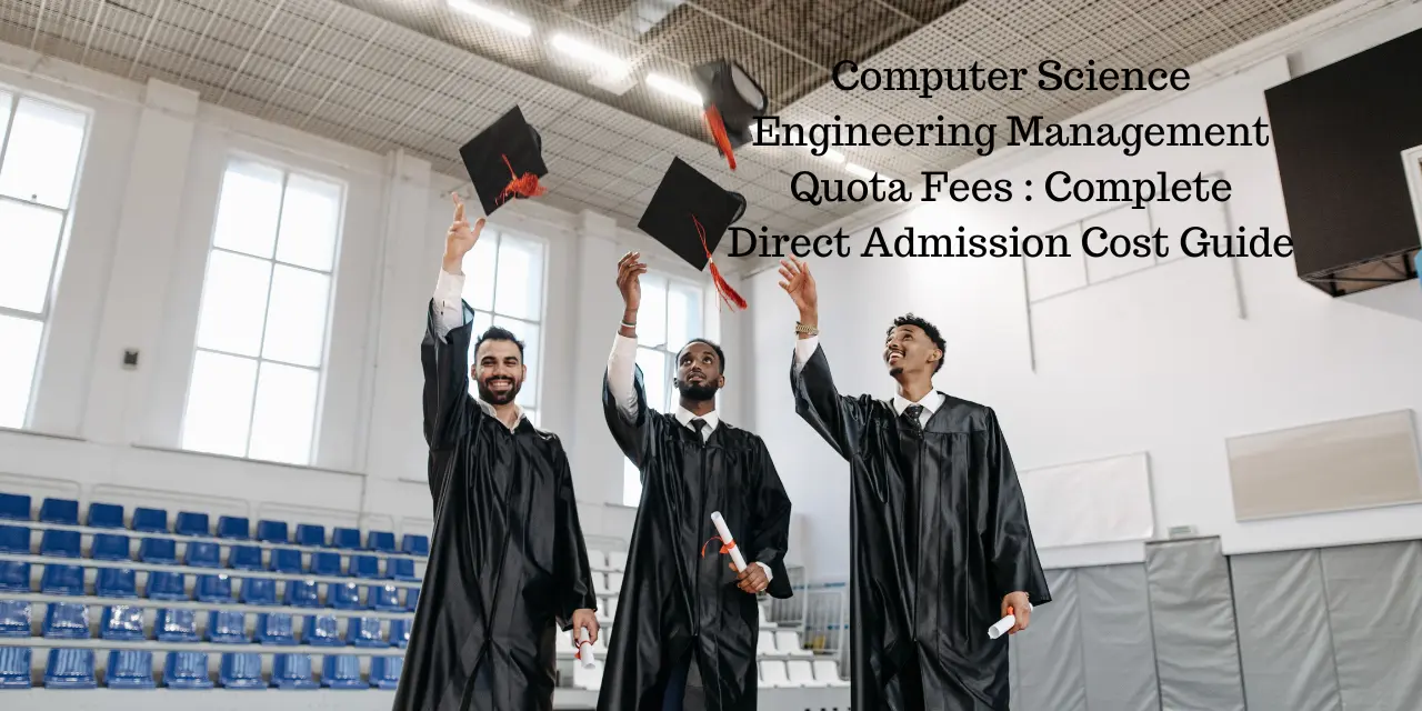 Computer Science Engineering Management Quota Fees 2026: Complete Direct Admission Cost Guide